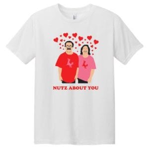 ”Nutz About You” shirts -> sizes s-xxl $25 each